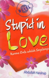 Image of Stupid In Love : Karena Cinta adalah Segalanya
