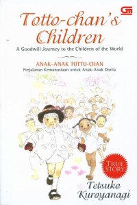 Image of Totto-Chan's Children : Perjalanan Kemanusiaan Untuk Anak-anak Dunia